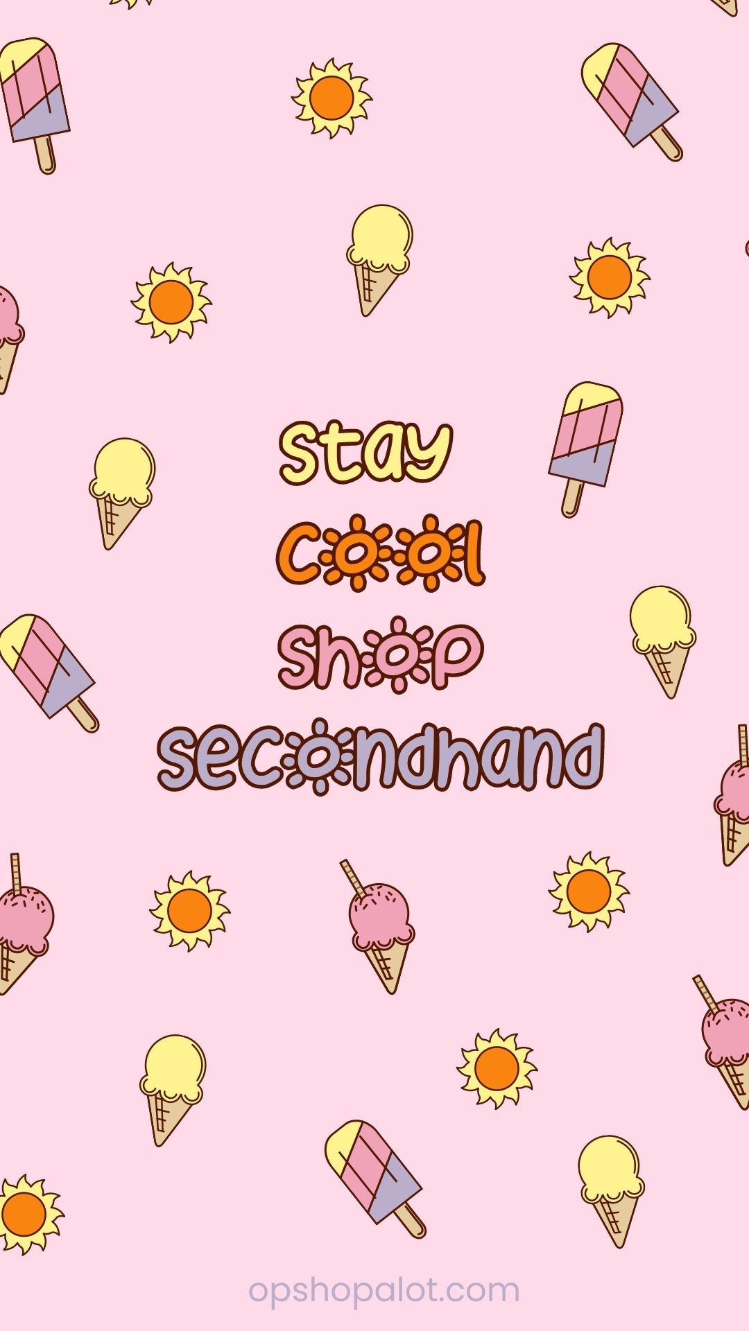 Poster with pink background, suns and icecreams as a background with the text stay cool shop secondhand.